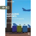 Managing Airports 9781032216386 Anne Graham, Boeken, Verzenden, Zo goed als nieuw, Anne Graham