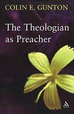 The Theologian as Preacher: Further Sermons from Colin E., Gunton, Colin E., Verzenden