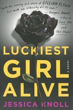 Luckiest Girl Alive 9781501105272 Jessica Knoll, Verzenden, Gelezen, Jessica Knoll