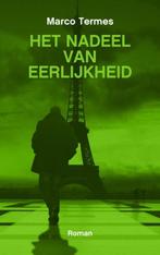 Het nadeel van eerlijkheid 9789490217785 Marco Termes, Boeken, Verzenden, Gelezen, Marco Termes