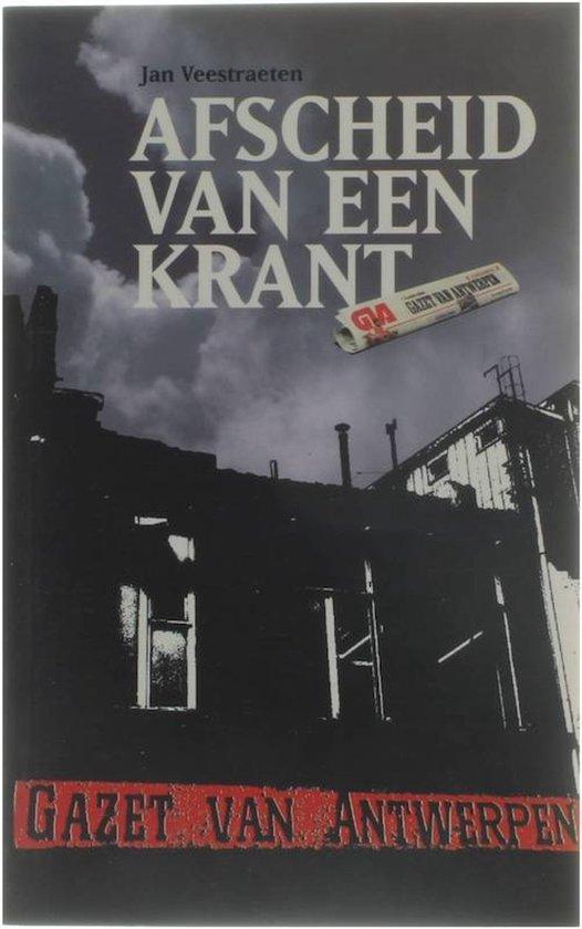 Afscheid van een krant 9789002206054 J. Veestraeten, Boeken, Economie, Management en Marketing, Gelezen, Verzenden