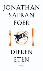 Dieren eten 9789026324635 Jonathan Safran Foer, Boeken, Verzenden, Gelezen, Jonathan Safran Foer