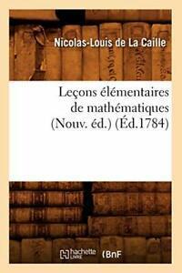 Lecons elementaires de mathematiques (Nouv. ed.) (Ed.1784)., Livres, Livres Autre, Envoi