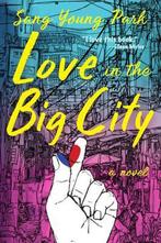 Love in the Big City 9780802158789 Sang Young Park, Verzenden, Zo goed als nieuw, Sang Young Park