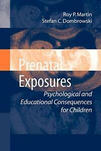 Prenatal Exposures : Psychological and Educatio. Martin, P.., Livres, Livres Autre, Envoi