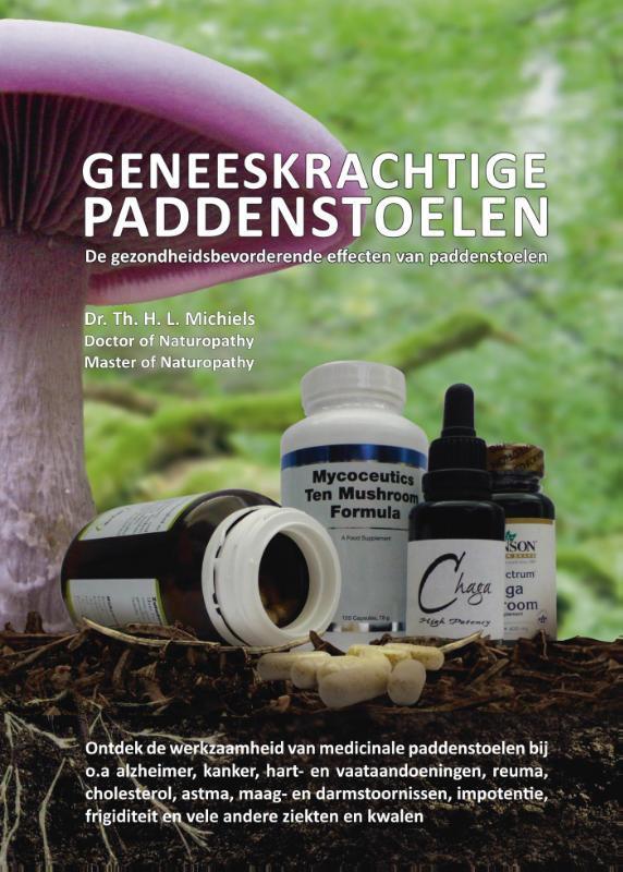 Geneeskrachtige paddenstoelen 9789078070665 Th.H.L. Michiels, Boeken, Gezondheid, Dieet en Voeding, Zo goed als nieuw, Verzenden