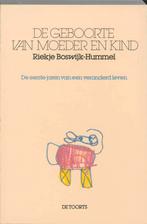 De geboorte van moeder en kind 9789060204948, Boeken, Verzenden, Gelezen, R. Boswijk-Hummel