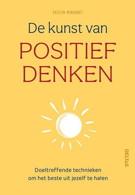 De kunst van positief denken 9789044760101 Caitlin Margaret, Boeken, Psychologie, Zo goed als nieuw, Verzenden