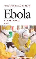 Ebola van dichtbij 9789461539717, Andy Dennis, Anna Simon, Zo goed als nieuw, Verzenden