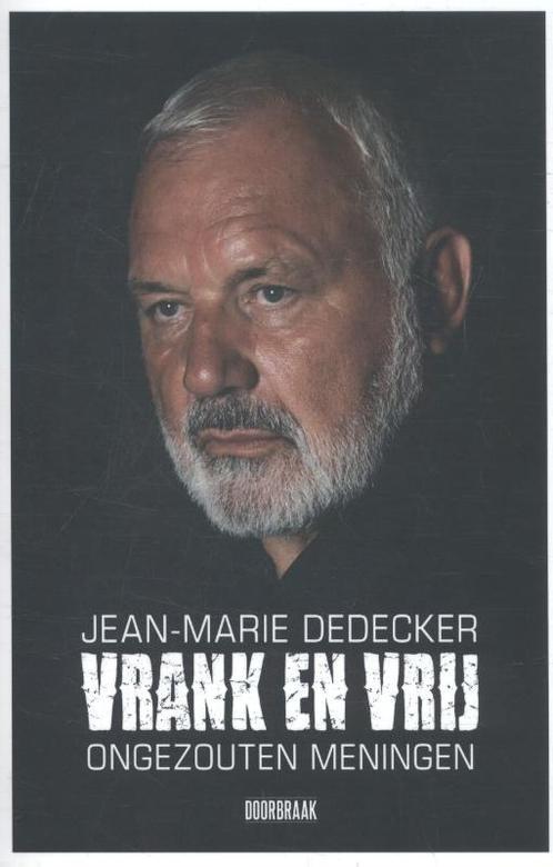 Vrank en vrij 9789082567342 Jean-Marie Dedecker, Boeken, Politiek en Maatschappij, Zo goed als nieuw, Verzenden