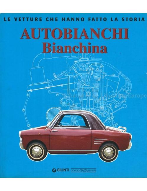 AUTOBIANCHI BIANCHINA, LE VETTURE CHE HANNO LA STORIA, Livres, Autos | Livres