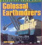 Colossal Earthmovers 9780760307717, Keith Haddock, Verzenden