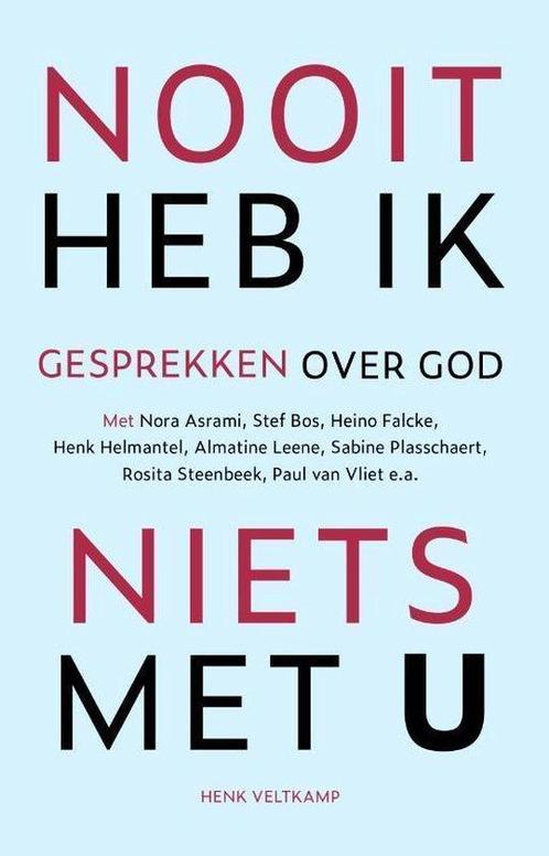 Nooit heb ik niets met U - Henk Veltkamp - 9789043536554 - P, Livres, Religion & Théologie, Envoi