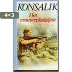 Het vrouwenbataljon 9789022515945 Heinz G. Konsalik, Boeken, Verzenden, Gelezen, Heinz G. Konsalik