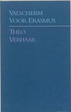 Valscherm Voor Erasmus 9789061695967 T. Verhaar, Verzenden, Gelezen, T. Verhaar