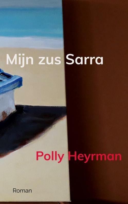 Mijn zus Sarra 9789403608631 Polly Heyrman, Boeken, Romans, Zo goed als nieuw, Verzenden