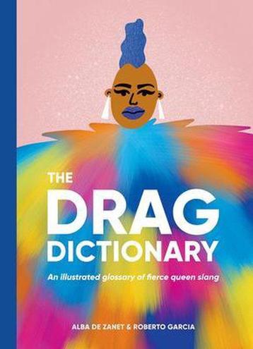 Drag Dictionary: An Illustrated Glossary of Fierce Queen, Verzenden, Roberto García