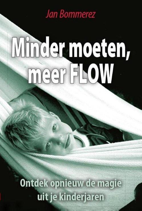 Minder moeten, meer FLOW - Jan Bommerez - 9789460001970 - Pa, Boeken, Esoterie en Spiritualiteit, Verzenden