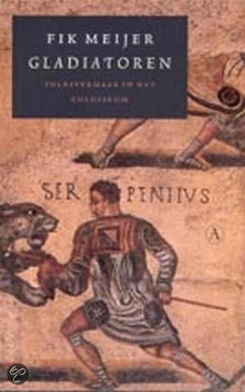 Gladiatoren 9789025334048 Fik Meijer, Boeken, Geschiedenis | Wereld, Zo goed als nieuw, Verzenden