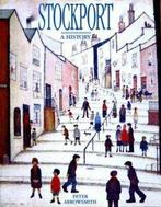 Stockport: A History By Peter Arrowsmith, Peter Arrowsmith, Verzenden
