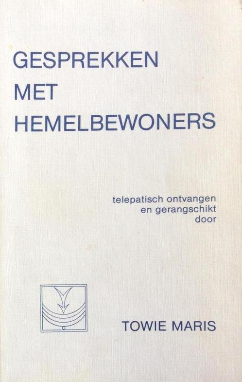 Gesprekken Met Hemelbewoners 9789070688035 TOWIE MARIS, Boeken, Esoterie en Spiritualiteit, Gelezen, Verzenden