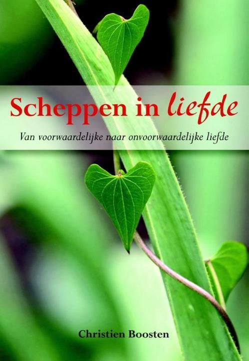 Scheppen in liefde 9789089544636 Christien Boosten, Boeken, Esoterie en Spiritualiteit, Zo goed als nieuw, Verzenden