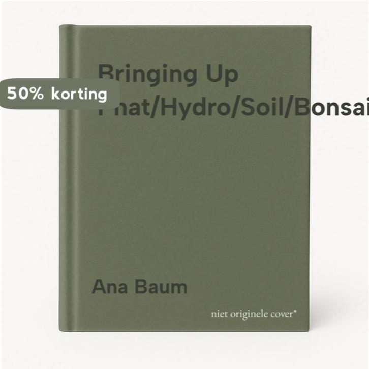 Bringing Up Phat/Hydro/Soil/Bonsai 9780867195118 Ana Baum, Boeken, Taal | Engels, Zo goed als nieuw, Verzenden