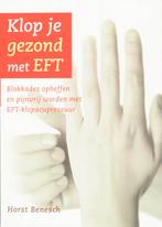 Klop je gezond met EFT 9789077247754 H. Benesch, Boeken, Verzenden, Zo goed als nieuw, H. Benesch