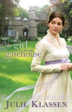 The Girl in the Gatehouse 9780764207082 Julie Klassen, Verzenden, Julie Klassen