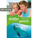 Dolfijn gewond 9789000324088 Niels Rood, Verzenden, Niels Rood