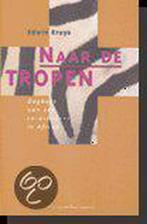 Naar de tropen 9789058050366 E. Kruys, Boeken, Verzenden, Gelezen, E. Kruys
