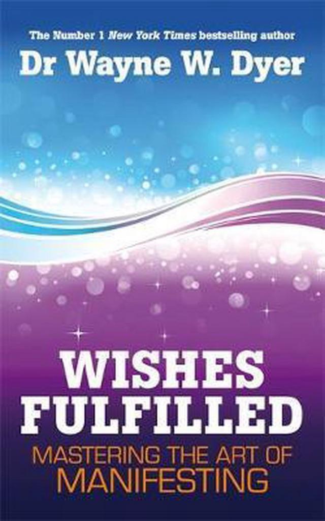 Wishes Fulfilled 9781848508156 Wayne Dyer, Boeken, Taal | Engels, Zo goed als nieuw, Verzenden