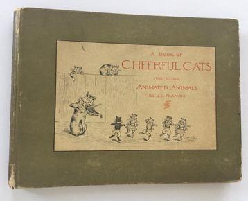 J.G Francis - A Book of Cheerful Cats - 1892, Antiek en Kunst