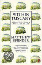 Within Tuscany/Reflections on a Time and Place 9780140178388, Verzenden, Matthew Spender