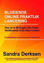 Bloeiende online praktijk lancering 9789463282215, Boeken, Verzenden, Zo goed als nieuw, Sandra Derksen