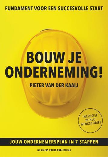 Bouw je onderneming! 9789090285559 Pieter van der Kaaij, Verzenden, Pieter van der Kaaij