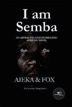 I am Semba: AN APPEALING AND INTRIGUING AFRICAN NOVEL, Boeken, Verzenden, Gelezen, Ajeka & Fox