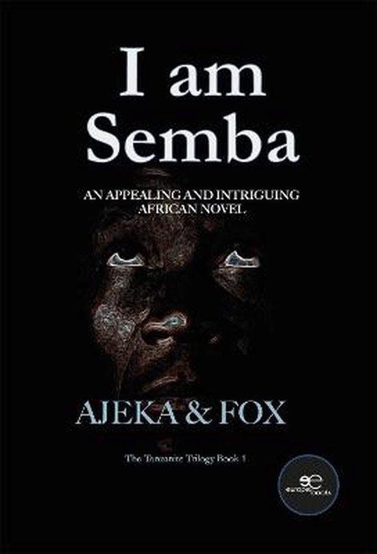 I am Semba: AN APPEALING AND INTRIGUING AFRICAN NOVEL, Boeken, Taal | Engels, Gelezen, Verzenden