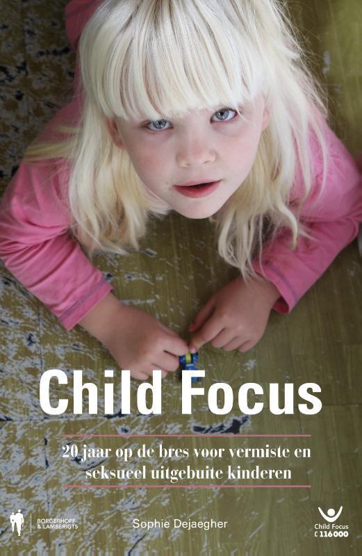 Child Focus 9789089318404 Sophie Dejaegher, Boeken, Politiek en Maatschappij, Zo goed als nieuw, Verzenden