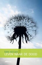 Leven naar de dood 9789491773211 Rian Krijger, Boeken, Verzenden, Zo goed als nieuw, Rian Krijger