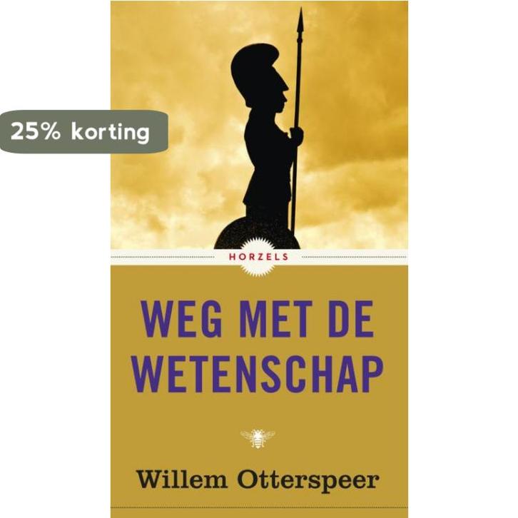 Weg met de wetenschap / Horzels 9789023495666, Boeken, Literatuur, Gelezen, Verzenden