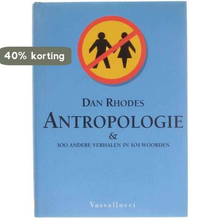 Antropologie & honderd andere verhalen 9789050001656, Boeken, Romans, Zo goed als nieuw, Verzenden