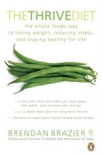 The Thrive Diet - Brendan Brazier - 9780143052364 - Paperbac, Boeken, Kookboeken, Verzenden, Nieuw