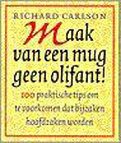 Maak Van Een Mug Geen Olifant 9789024509607, Livres, Psychologie, Envoi