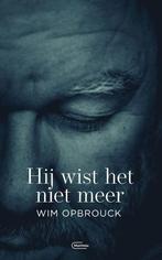 Hij wist het niet meer 9789022338018 Wim Opbrouck, Boeken, Verzenden, Zo goed als nieuw, Wim Opbrouck