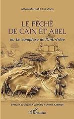 Le péché de Caïn et Abel ou Le complexe de lanti-f...  Book, Zo goed als nieuw, Alban Martial J. Ebe Zogo, Verzenden