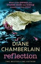 Reflection: A gripping page-turner you wont want to miss By, Diane Chamberlain, Verzenden