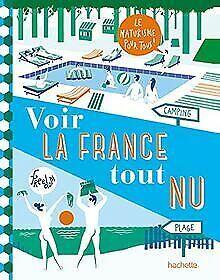 Voir la France tout nu: Le naturisme pour tous  ...  Book, Livres, Livres Autre, Envoi