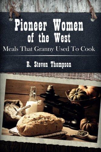 Pioneer Women of the West: Meals That Granny Used To Cook,, Livres, Livres Autre, Envoi