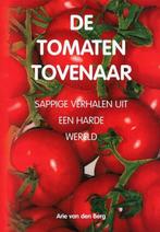 De Tomaten Tovenaar 9789085480761, Boeken, Gelezen, Arie van den Berg, Verzenden